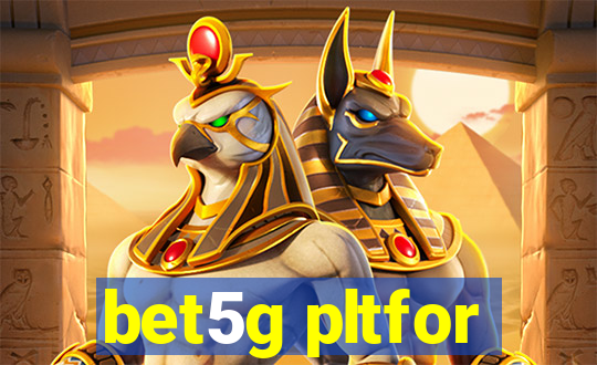 bet5g pltfor